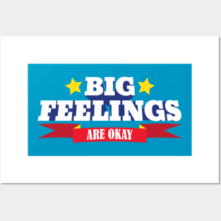 Big Feelings Are Okay Posters and Art